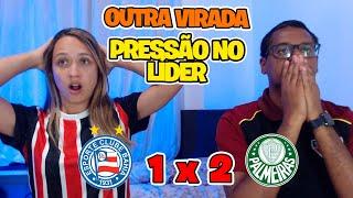 REACT BAHIA 1 X 2 PALMEIRAS - MAIS UMA VITÓRIA DO PALMEIRAS E COLOCA PRESSÃO NO BOTAFOGO.