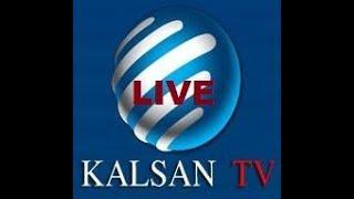 KALSAN TV LIVE DAAWO