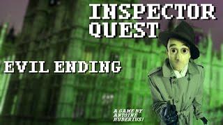 InspectorQuest Playthrough - EVIL ENDING