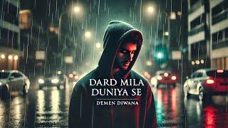 Dard Mila Duniya Se - Demen Diwana | Heart Touching Rap Song 2025