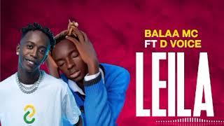 Balaa Mc Ft D Voice - LEILA (Official Audio) #balaamc #dvoice #diamondplatnumz #zuchu