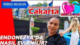 Endonezya’da Evleniyorum Gerekli Evrak İçin Cakarta Yolcusuyum!