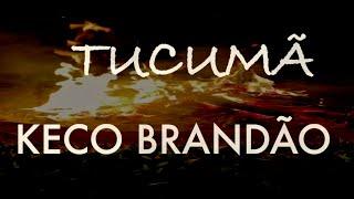 TUCUMÃ (KECO BRANDÃO)