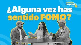 Podcast "Tenemos un punto" EP 05: ¿Alguna vez has sentido FOMO?