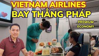 BAY THẲNG PHÁP VIETNAM AIRLINES GHẾ PREMIUM ECONOMY THUẬN TIỆN THẾ NÀO? || Nick Nguyen