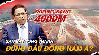 ĐƯỜNG BĂNG 4000M – SÂN BAY LONG THÀNH SOÁN NGÔI DẪN ĐẦU ĐÔNG NAM Á?