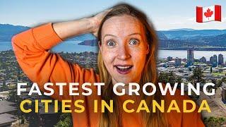 10 Fastest Growing Cities & Downtowns in Canada