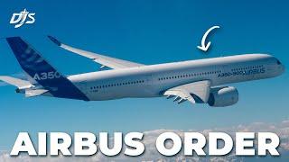 New A350 Order & Big Airbus Updates