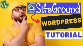SiteGround WordPress Tutorial For Beginners (2024)  | EASY To Follow!