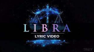 Libra - TROY (Official Lyric Video)