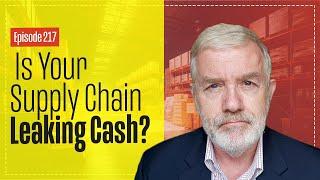 Is Your Supply Chain Leaking Cash?  I'd Say YES.