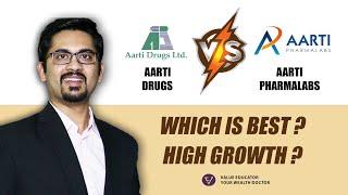 AARTI DRUGS vs AARTI PHARMALABS | Which is Best? High Growth??