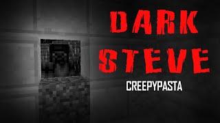 Minecraft Creepypasta | DARK STEVE