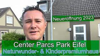 Wiedereröffnung Center Parcs Park Eifel - Naturwunder- & Kinderferienhaus Premium 235