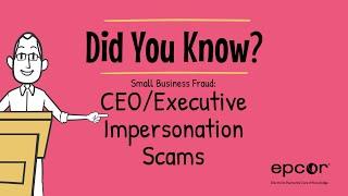 Small Business Fraud: CEO Executive Impersonation Scams