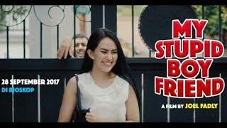 TRAILER Film Terbaru Tumming Abu "My Stupid Boyfriend"  28 Sept 2017