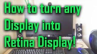 How to experience retina display on any monitor (Windows)!