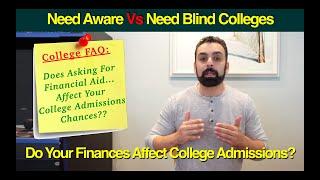 Do Colleges Care If You Can Afford Their Cost When Considering Admissions - Need Aware Vs Need Blind