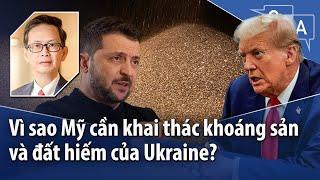 Vì sao Mỹ cần khai thác khoáng sản và đất hiếm của Ukraine?