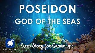 Bedtime Sleep Stories |  Poseidon God of the Seas  | Sleep Story for Grown Ups | Greek Mythology