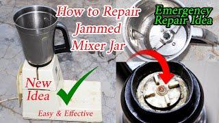 How to Repair Jammed Mixer Jar