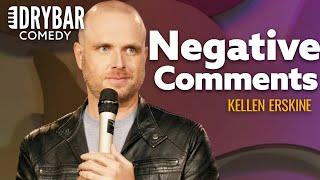 Negative Comments. Kellen Erskine - Full Special