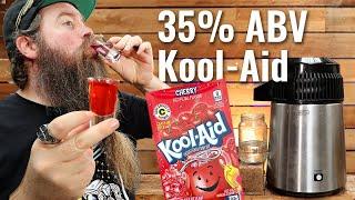 Don't Drink The Kool-Aid . . . Ferment & Distill It!