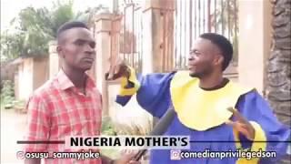 How do you see Nigeria mothers? ‍‍ - Privileged Son Comedy