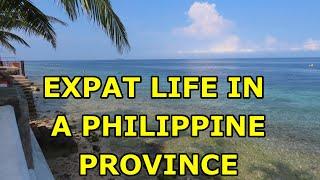 EXPAT LIFE IN A PHILIPPINE PROVINCE.  8 IMPORTANT FACTORS TO CONSIDER.