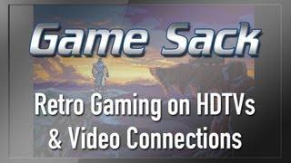 Retro Gaming on HDTVs and Video Connections - Game Sack