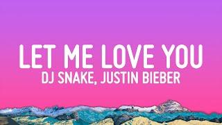 DJ Snake - Let Me Love You (Lyrics) ft. Justin Bieber