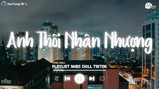 Nhạc Chill Tiktok - "Tổng Hợp Những Bài Hát Tiktok "Nghe Là Nghiện" - Nhạc Lofi Chill Buồn 2024