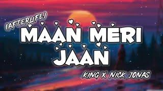 King & Nick Jonas   Maan Meri Jaan /Afterlife (Lyrics)