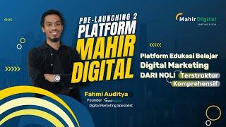 Akhirnya Yang Ditunggu Launching Juga! Pre-Launching 2 Platform Mahir Digital