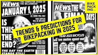 10 Bikepacking Trends and Predictions for 2025