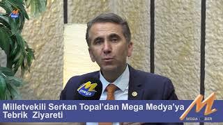 MİLLETVEKİLİ SERKAN TOPAL’DAN MEGA MEDYA’YA TEBRİK ZİYARETİ