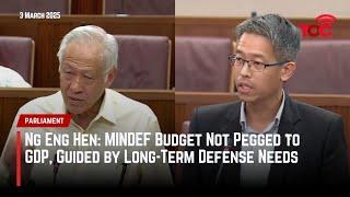 Ng Eng Hen: MINDEF Budget Not Pegged to GDP, Guided by Long-Term Defense Needs