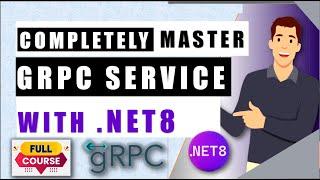  Master gRPC in .NET 8: CRUD, REST API  & Secure JWT  | Build High-Speed APIs with Full Guide!