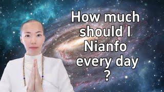 Q: How much should I Nianfo every day?