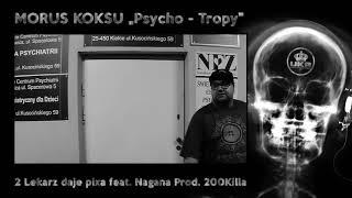 02. MORUS X KOKSU - PSYCHO-TROPY EP - Lekarz daje pixa feat. Nagana Prod. 200Killa