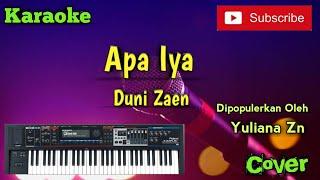Apa Iya ( Duni Zaen ) Karaoke - Cover - Musik Sandiwaraan