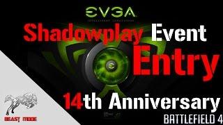 EVGA Anniversary ShadowPlay Event 2014 ENTRY!