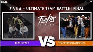 SNIPES FUNKIN STYLEZ 2019 - TEAM FINAL -  Italy vs. Spontaneous