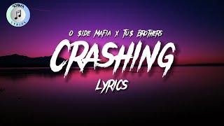 CRASHING - O $IDE MAFIA x TU$ BROTHER$ (Lyrics)