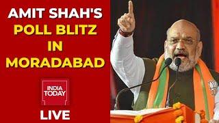 Amit Shah Rally In Moradabad | UP Election 2022 | Uttar Pradesh Election 2022 | India Today Live