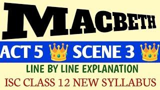 ISC CLASS 12 MACBETH ACT 5 SCENE 3  SHAKESPEARE LINE BY LINE EXPLANATION  DRAMATIC SIGNIFICANCE