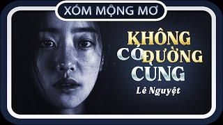 Đọc truyện ngắn KHÔNG CÓ ĐƯỜNG CÙNG, đọc truyện đêm khuya, #doctruyendemkhuya