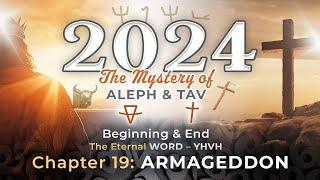 The Mystery of ALEPH and TAV Chapter Nineteen: ARMAGEDDON