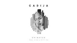 Cadija - Chibatus (Official Audio)