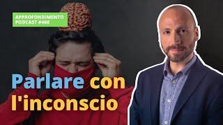 Come Parlare con il Tuo Inconscio